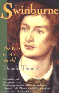 Swinburne: The Poet in His World