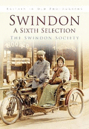 Swindon: A Sixth Selection: Britain in Old Photographs