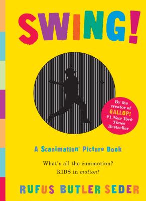 Swing!: A Scanimation Picture Book - Seder, Rufus Butler