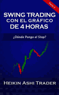 Swing Trading Con El Gr�fico de 4 Horas: Parte 3: ?d?nde Pongo El Stop?