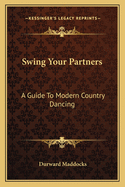 Swing Your Partners: A Guide To Modern Country Dancing