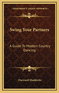 Swing Your Partners: A Guide to Modern Country Dancing