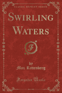 Swirling Waters (Classic Reprint)