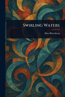 Swirling Waters - Rittenberg, Max