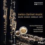Swiss Clarinet Music: Walter, Schoeck, Darbellay, Hefti