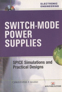 Switch-Mode Power Supplies: SPICE Simulations and Practical Designs