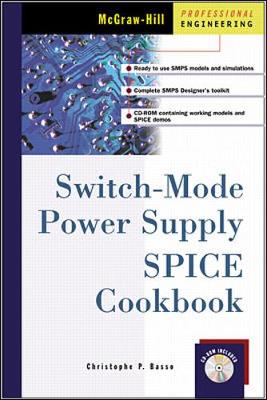 Switch Mode Power Supply Spice Cookbook - Basso, Christophe P.