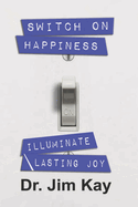 Switch on Happiness: Illuminate Lasting Joy