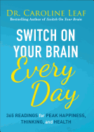 Switch on Your Brain Every Day: 365 Readings for Peak Happiness, Thinking, and Health