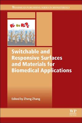 Switchable and Responsive Surfaces and Materials for Biomedical Applications - Zhang, Johnathan (Editor)