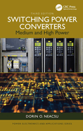 Switching Power Converters: Medium and High Power