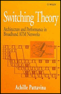 Switching Theory: Architecture and Performance in Broadband ATM Networks