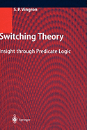Switching Theory: Insight Through Predicate Logic