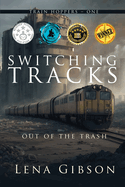Switching Tracks: Out of the Trash