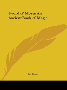 Sword of Moses An Ancient Book of Magic