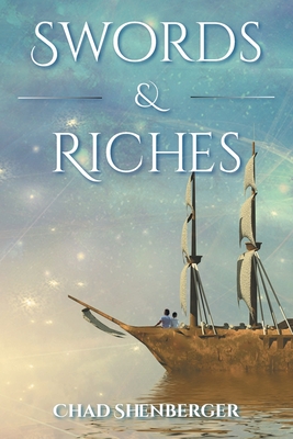 Swords & Riches - Shenberger, Chad