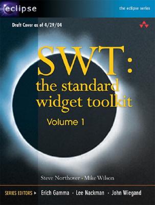 SWT: The Standard Widget Toolkit - Northover, Steve, and Wilson, Mike