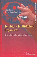 Symbiotic Multi-Robot Organisms: Reliability, Adaptability, Evolution