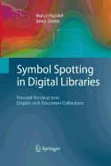 Symbol Spotting in Digital Libraries: Focused Retrieval Over Graphic-Rich Document Collections