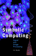 Symbolic Computing: Signal and Image Processing