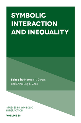 Symbolic Interaction and Inequality - Chen, Shing-Ling S (Editor)