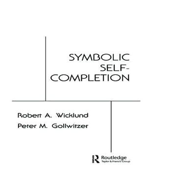 Symbolic Self Completion - Wicklund, R a, and Gollwitzer, P M