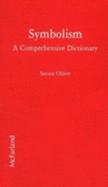 Symbolism: A Comprehensive Dictionary