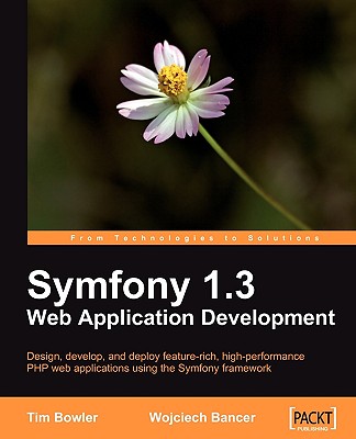 Symfony 1.3 Web Application Development - Bowler, Tim, and Bancer, Wojciech