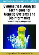 Symmetrical Analysis Techniques for Genetic Systems and Bioinformatics: Advanced Patterns and Applications