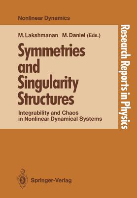 Symmetries and Singularity Structures: Integrability and Chaos in Nonlinear Dynamical Systems - Lakshmanan, Muthuswamy (Editor), and Daniel, Muthiah (Editor)