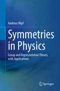 Symmetries in Physics: Group and Representation Theory with Applications