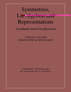 Symmetries, Lie Algebras and Representations: A Graduate Course for Physicists