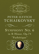 Symphony No. 6 in B Minor: Op. 74