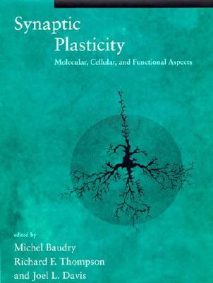 Synaptic Plasticity: Molecular, Cellular, and Functional Aspects - Baudry, Michel (Editor), and Thompson, Richard F (Editor), and Davis, Joel L (Editor)