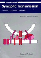 Synaptic Transmission: Cellular and Molecular Basis