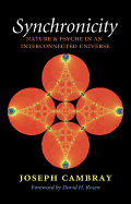 Synchronicity: Nature and Psyche in an Interconnected Universe