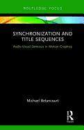 Synchronization and Title Sequences: Audio-Visual Semiosis in Motion Graphics
