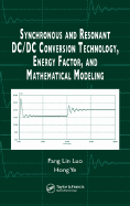 Synchronous and Resonant DC/DC Conversion Technology, Energy Factor, and Mathematical Modeling
