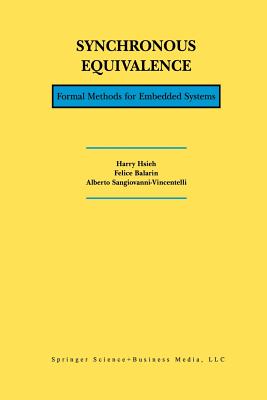 Synchronous Equivalence: Formal Methods for Embedded Systems - Hsieh, Harry, and Balarin, Felice, and Sangiovanni-Vincentelli, Alberto L