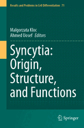 Syncytia: Origin, Structure, and Functions