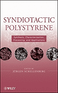 Syndiotactic Polystyrene: Synthesis, Characterization, Processing, and Applications