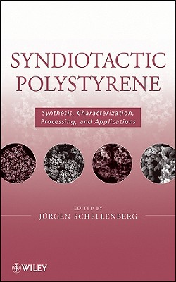 Syndiotactic Polystyrene: Synthesis, Characterization, Processing, and Applications - Schellenberg, J�rgen (Editor)