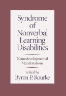 Syndrome of Nonverbal Learning Disabilities: Neurodevelopmental Manifestations