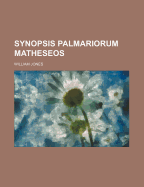 Synopsis Palmariorum Matheseos
