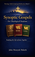 Synoptic Gospels: For Theological Students