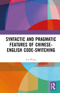 Syntactic and Pragmatic Features of Chinese-English Code-Switching