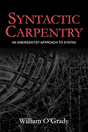 Syntactic Carpentry: An Emergentist Approach to Syntax