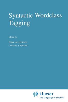 Syntactic Wordclass Tagging - van Halteren, H. (Editor)