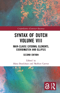 Syntax of Dutch Volume VIII: Main-Clause External Elements, Coordination and Ellipsis