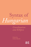Syntax of Hungarian: Coordination and Ellipsis